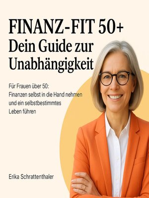 cover image of Finanz-Fit 50+--Dein Guide zur Unabhängigkeit
